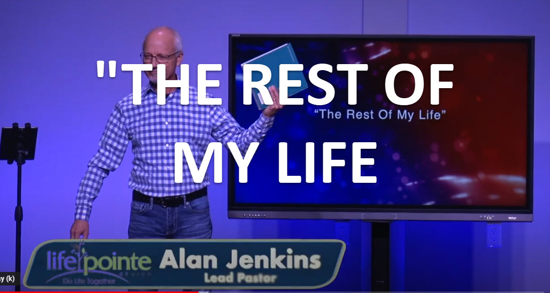 "THE REST OF MY LIFE" - Life Pointe Church Online - Life Pointe Church