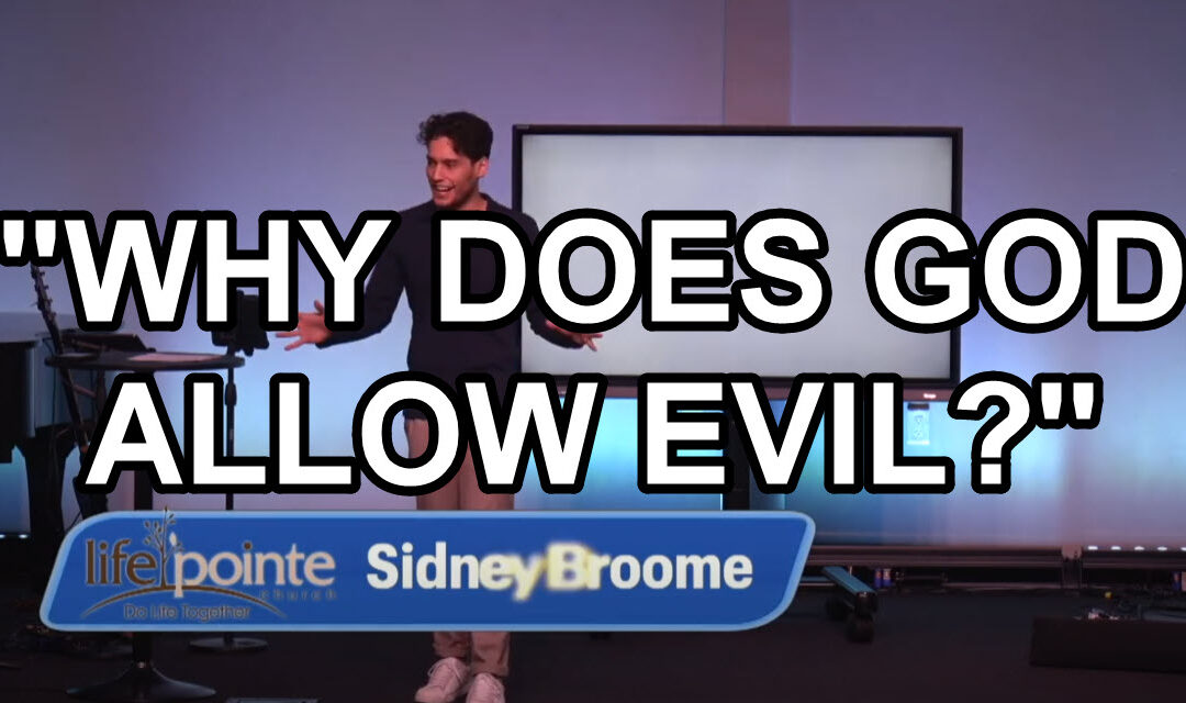 “WHY DOES GOD ALLOW EVIL?” – Life Pointe Church Online