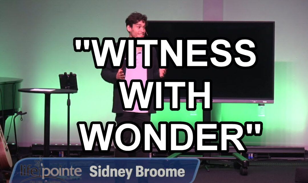 “WITNESS WITH WONDER” – Life Pointe Church Online