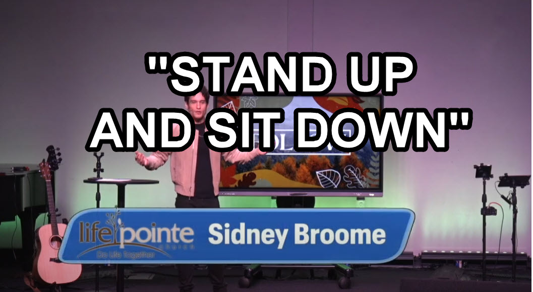 “STAND UP AND SIT DOWN” – Life Pointe Church Online